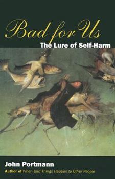 Hardcover Bad for Us: The Lure of Self-Harm Book