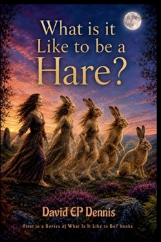 Paperback What is it Like to be a Hare? Book