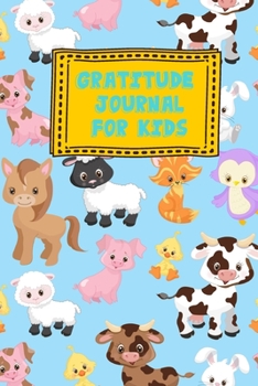 Paperback Gratitude Journal for Kids: Cute Farm Animal Barnyard Themed Guided Journal Notebook Diary to Teach Children Boys Girls to Practice Express Mindfu Book
