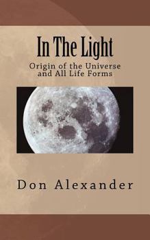Paperback In The Light: Origin of the Universe and All Life Forms Book
