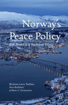 Hardcover Norway's Peace Policy: Soft Power in a Turbulent World Book