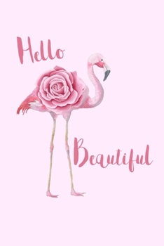 Hello Beautiful: Pink Flamingo Dot Grid Blank Journal Notebook Sketchbook
