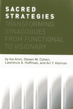 Paperback Sacred Strategies: Transforming Synagogues from Functional to Visionary Book