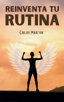 Reinventa Tu Rutina (Emotional Help) (Spanish Edition)