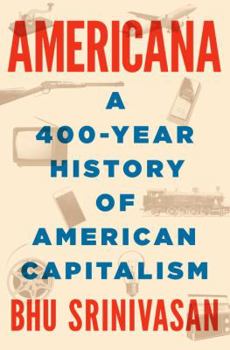 Hardcover Americana: A 400-Year History of American Capitalism Book