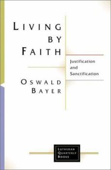 Paperback Living by Faith: Justification and Sanctification Book