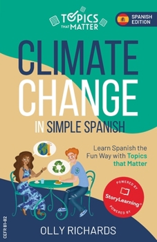 Paperback Climate Change in Simple Spanish: Learn Spanish the Fun Way with Topics that Matter [Spanish] Book