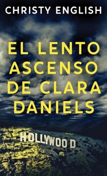 Hardcover El Lento Ascenso De Clara Daniels [Spanish] Book