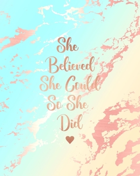 She Believed She Could So She Did: Deep Blue and Pastel Marble and Rose Gold | 8 x 10, 120 Wide Ruled Pages