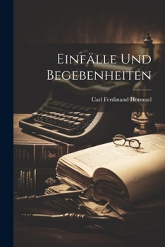 Paperback Einfälle Und Begebenheiten [German] Book