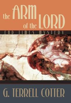 Hardcover The Arm of the Lord: End Times Mystery Book