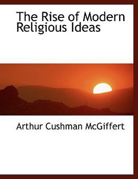 Paperback The Rise of Modern Religious Ideas Book