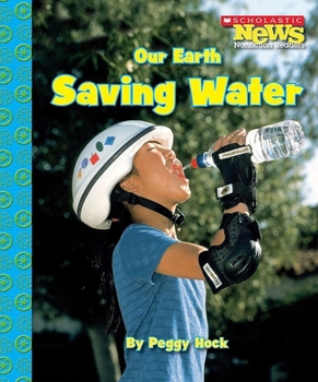 Paperback Our Earth: Saving Water (Scholastic News Nonfiction Readers: Conservation) Book