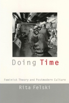 Doing Time: Feminist Theory and Postmodern Culture (Cultural Front Series) - Book  of the Cultural Front