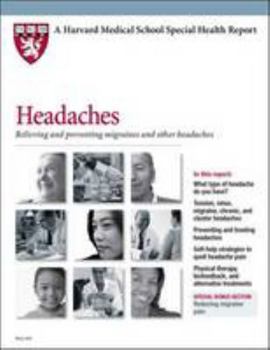 Paperback Headaches: Relieving and Preventing Migraine and Other Headaches (Harvard Medical School Special Health Reports) Book