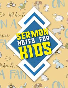 Paperback Sermon Notes for Kids: Personal Organize Notes and Motivations Write Record Remember And Reflect Scripture Notes & Key points, Cute Farm Anim Book