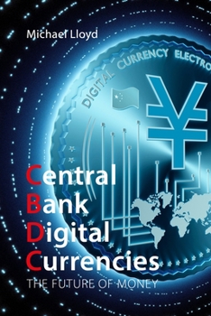 Paperback Central Bank Digital Currencies: The Future of Money Book