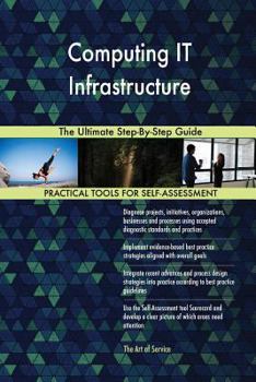 Paperback Computing IT Infrastructure The Ultimate Step-By-Step Guide Book