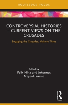 Paperback Controversial Histories - Current Views on the Crusades: Engaging the Crusades, Volume Three Book