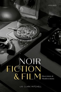 Hardcover Noir Fiction and Film: Diversions and Misdirections Book