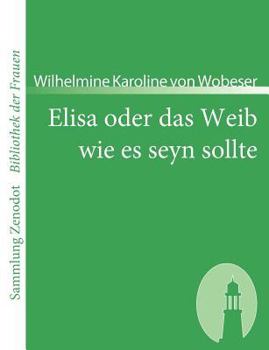 Paperback Elisa oder das Weib wie es seyn sollte [German] Book