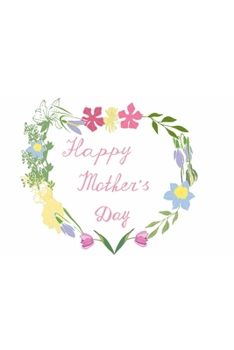 Mothers Day: 6 x 9 Inches 130 Page Sketchbook Journal Drawing Pad