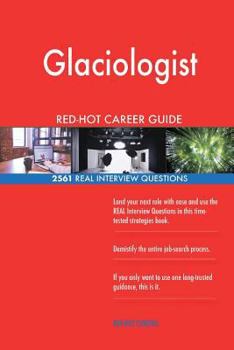 Paperback Glaciologist RED-HOT Career Guide; 2561 REAL Interview Questions Book