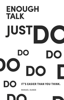 Paperback Enough Talk Just Do: How to turn your ideas into realities Book