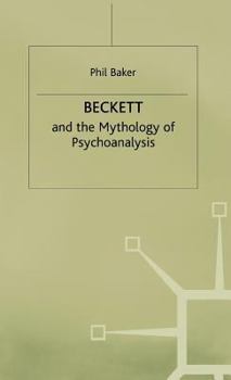 Hardcover Beckett and the Mythology of Psychoanalysis Book