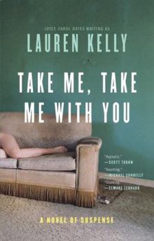 Paperback Take Me, Take Me with You: A Novel of Suspense Book