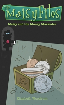 Maisy and the Money Marauder - Book #2 of the Maisy Files