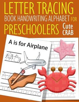 Paperback Letter Tracing Book Handwriting Alphabet for Preschoolers Cute Crab: Letter Tracing Book Practice for Kids Ages 3+ Alphabet Writing Practice Handwriti Book