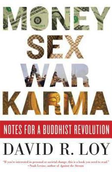 Paperback Money, Sex, War, Karma: Notes for a Buddhist Revolution Book