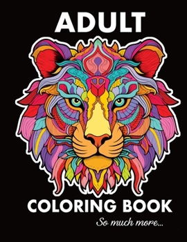 Paperback Adult Coloring Book Stress Relieving Designs, Animals, Mandalas, Plants, Patterns, Still Life, and So Much More Book