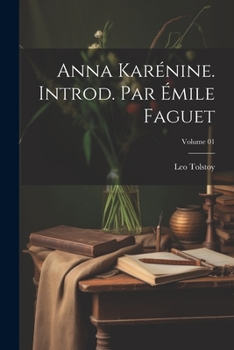 Paperback Anna Karénine. Introd. par Émile Faguet; Volume 01 [French] Book