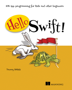 Paperback Hello Swift!: IOS App Programming for Kids and Other Beginners Book