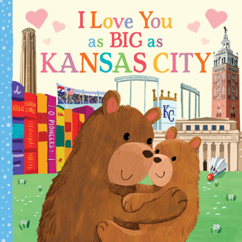 Board book I Love You as Big as Kansas City Book