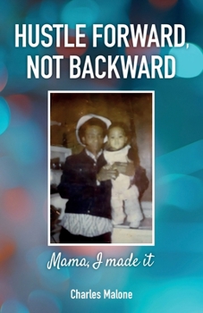 Paperback Hustle Forward, Not Backward, Mama, I made it Book
