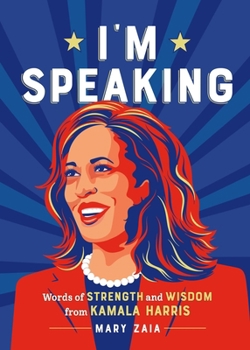 Hardcover I'm Speaking: Words of Strength and Wisdom from Kamala Harris Book