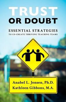 Paperback Trust or Doubt: Essential Strategies to Co-Create Thriving Teaching Teams Book