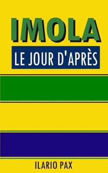 Paperback Imola le jour d'après: Et si Ayrton Senna avait survécu [French] Book