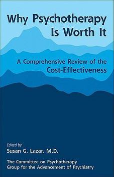 Paperback Psychotherapy Is Worth It: A Comprehensive Review of Its Cost-Effectiveness Book