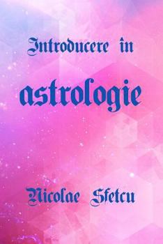 Introducere in Astrologie: Editia Ilustrata