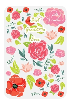 Best GrandMa Ever: A perfect valentine gift for your GrandMa - Lined Notebook - grandMa valentine gift - gift for GrandMa birthday - GrandMother ... - notebook for GrandMa - gift for grandmother