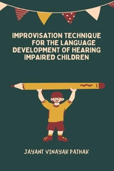 Paperback Improvisation Technique for the Language Development of Hearing Impaired Children Book