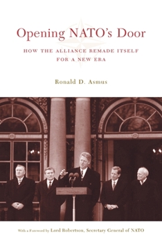 Paperback Opening NATO's Door: How the Alliance Remade Itself for a New Era Book