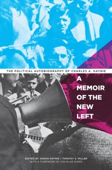 Hardcover A Memoir of the New Left: The Political Autobiography of Charles A. Haynie Book