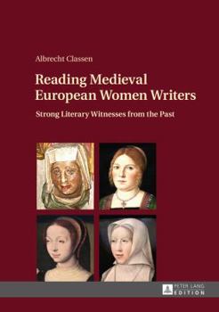Hardcover Reading Medieval European Women Writers: Strong Literary Witnesses from the Past Book