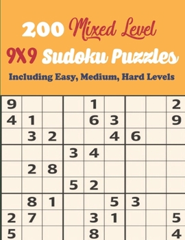 Paperback 200 Mixed Level 9x9 Sudoku Puzzles: Including Easy, Medium, Hard Levels - Sudoku Puzzle Books - Hours of Fun to Keep Your Brain Active &Young Book