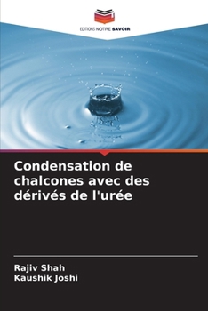 Condensation de chalcones avec des dérivés de l'urée (French Edition)